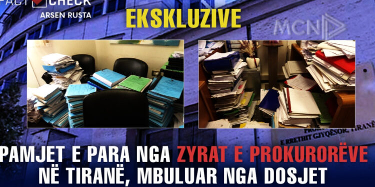 “FactCheck”: Prokuroria me dosje të stivosura deri në tavan! Vetëm 40 prokurorë aktivë