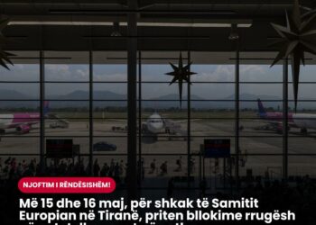 KUJDES!!! MOS HUMB FLUTURIMIN / LEXO NJOFTIMIN e TIA-s. Më 15-16 maj zyrtarët e BE-së në Tiranë, bllokohen rrugët